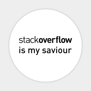 stackoverflow is my saviour Magnet